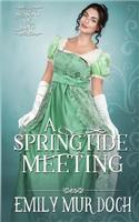 Springtide Meeting: A Regency Romance