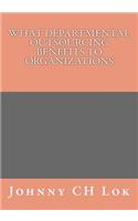 What Departmental Outsourcing Benefits to organizations