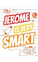 Jerome Is Very Smart: Personalized Book with Child's Name for Boys, Primary Writing Tablet for Kids Learning to Write, 65 Sheets of Practice Paper, 1" Ruling, Preschool, 