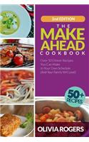 Make-Ahead Cookbook: Over 50 Dinner Recipes You Can Make in Your Own Schedule (And Your Family Will Love)!