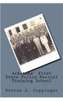 Arkansas' First State Police Recruit Training School
