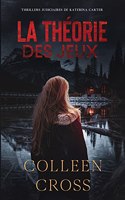 La théorie des Jeux: Crimes et enquêtes: Thrillers judiciaires de Katerina Carter(2 Thrillers Judiciaires de Katerina Carter)