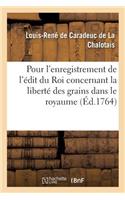 Discours Pour l'Enregistrement de l'Édit Du Roi Concernant La Liberté de la Sortie