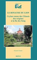 Le Royaume Du Lion, Ceylan Connu Des Chinois Des Origines a la Fin Des Song