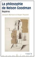 La Philosophie de Nelson Goodman: Reperes