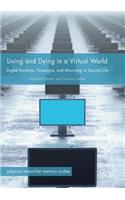Living and Dying in a Virtual World