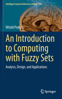 Introduction to Computing with Fuzzy Sets