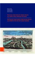 Politische Funktionen Stadtischer Raume Und Stadtetypen Im Zeitlichen Wandel / Political Functions of Urban Spaces and Town Types Through the Ages