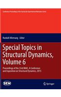 Special Topics in Structural Dynamics, Volume 6: Proceedings of the 33rd Imac, a Conference and Exposition on Structural Dynamics, 2015