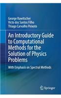 Introductory Guide to Computational Methods for the Solution of Physics Problems