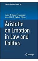 Aristotle on Emotions in Law and Politics
