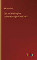 Über die Zersetzung des Jodwasserstoffgases in der Hitze