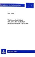 Wettbewerbsfaehigkeit und Krise der deutschen Schiffbauindustrie 1945-1990