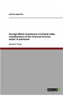 Foreign direct investment in Ireland under consideration of the financial services sector in particular