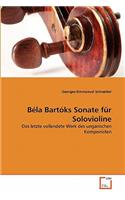 Béla Bartóks Sonate für Solovioline