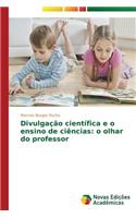 Divulgação científica e o ensino de ciências