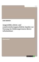 Ausgewählte arbeits- und sozialversicherungsrechtliche Aspekte zur Nutzung des Erfahrungswissens älterer Arbeitnehmer: (German)