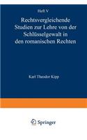 Rechtsvergleichende Studien Zur Lehre Von Der Schlüsselgewalt in Den Romanischen Rechten