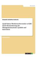 Quali-Vation. Wettbewerbsvorteile in KMU durch Konzertierung der Managementsysteme Qualität und Innovation: (German)