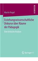 Erziehungswissenschaftliche Diskurse Über Räume Der Pädagogik