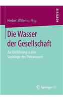 Die Wasser Der Gesellschaft: Zur Einführung in Eine Soziologie Des Trinkwassers