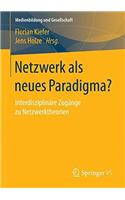 Netzwerk ALS Neues Paradigma?