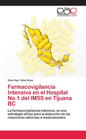 Farmacovigilancia Intensiva en el Hospital No.1 del IMSS en Tijuana BC