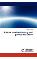 Science teacher identity and justice education