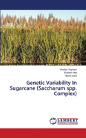 Genetic Variability In Sugarcane (Saccharum spp. Complex)