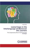 Lexical Gaps in the Interlanguage of Moroccan EFL Learners