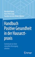 Handbuch Positive Gesundheit in Der Hausarztpraxis