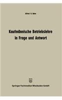 Kaufmännische Betriebslehre in Frage und Antwort