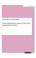 Urban Management Studies in the Urban Regeneration Context