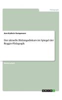 aktuelle Bildungsdiskurs im Spiegel der Reggio-Pädagogik