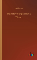 History of England Part E: Volume 1