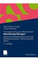 Abschlusspr Fungen Allgemeine Bankwirtschaft, Betriebswirtschaft, Volkswirtschaft, Recht
