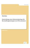 Entwicklung eines Kriterienkatalogs für Beschaffungsstrategien im E-Procurement