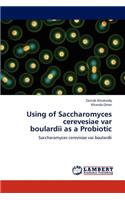 Using of Saccharomyces cerevesiae var boulardii as a Probiotic