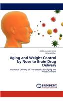 Aging and Weight Control by Nose to Brain Drug Delivery