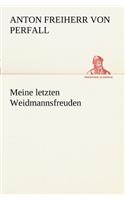 Meine Letzten Weidmannsfreuden