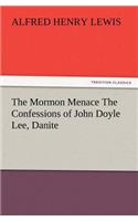 Mormon Menace The Confessions of John Doyle Lee, Danite