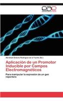 Aplicacion de Un Promotor Inducible Por Campos Electromagneticos
