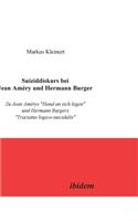 Suiziddiskurs bei Jean Améry und Hermann Burger. Zu Jean Amérys Hand an sich legen und Hermann Burgers Tractatus logico-suicidalis