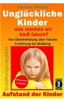 Unglückliche Kinder - was machen wir bloß falsch? Von Überbehütung über falsche Ernährung bis Mobbing