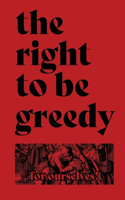 The Right To Be Greedy