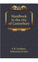 Handbook to the city of Canterbury: (English)