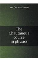 The Chautauqua course in physics: (English)