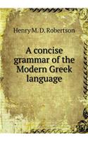 A Concise Grammar of the Modern Greek Language