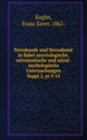 Sternkunde und Sterndienst in Babel assyriologische, astronomische und astral-mythologische Untersuchungen