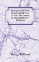 Monagas and Paez: Being a Brief View of the Late Events in Venezuela By T. Williams.